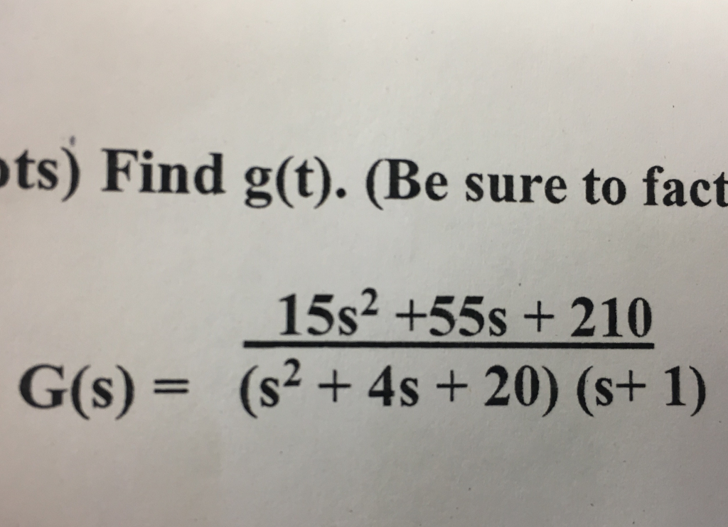 Solved Find G t Be Sure To Fact G s 15 S 2 55s Chegg