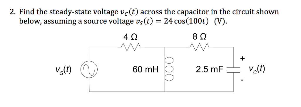 Solved Find the steady-state voltage v_c(t) across the | Chegg.com