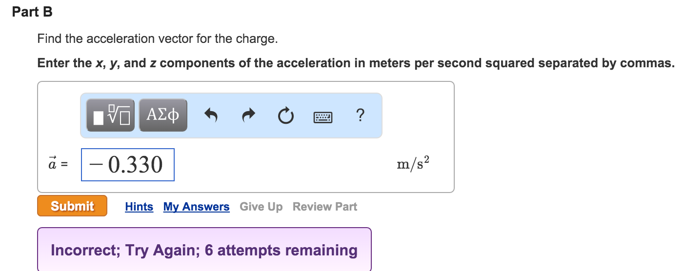 Solved Find the acceleration vector for the charge. Enter