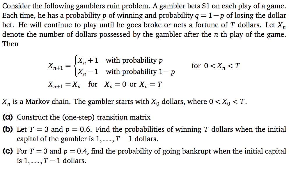 Solved Consider The Following Gamblers Ruin Problem. A | Chegg.com