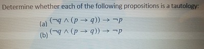 Solved Determine Whether Each Of The Following Propositions | Chegg.com