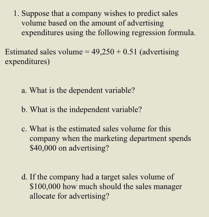 Solved Suppose That A Company Wishes To Predict Sales Volume | Chegg.com