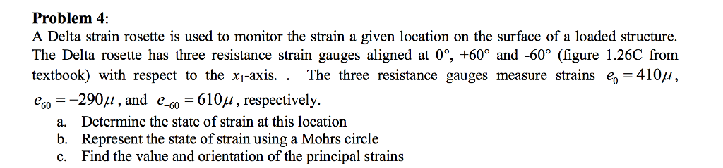 Solved A Delta strain rosette is used to monitor the strain | Chegg.com