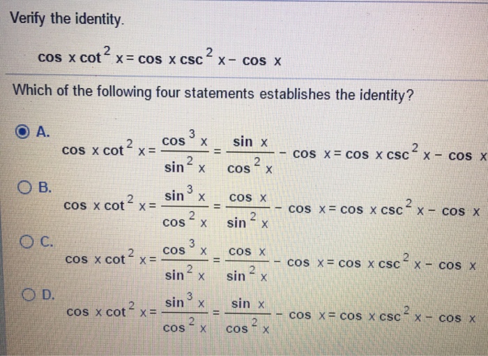 Solved Verify the identity. cos x cot^2 x = cos x csc^2 x