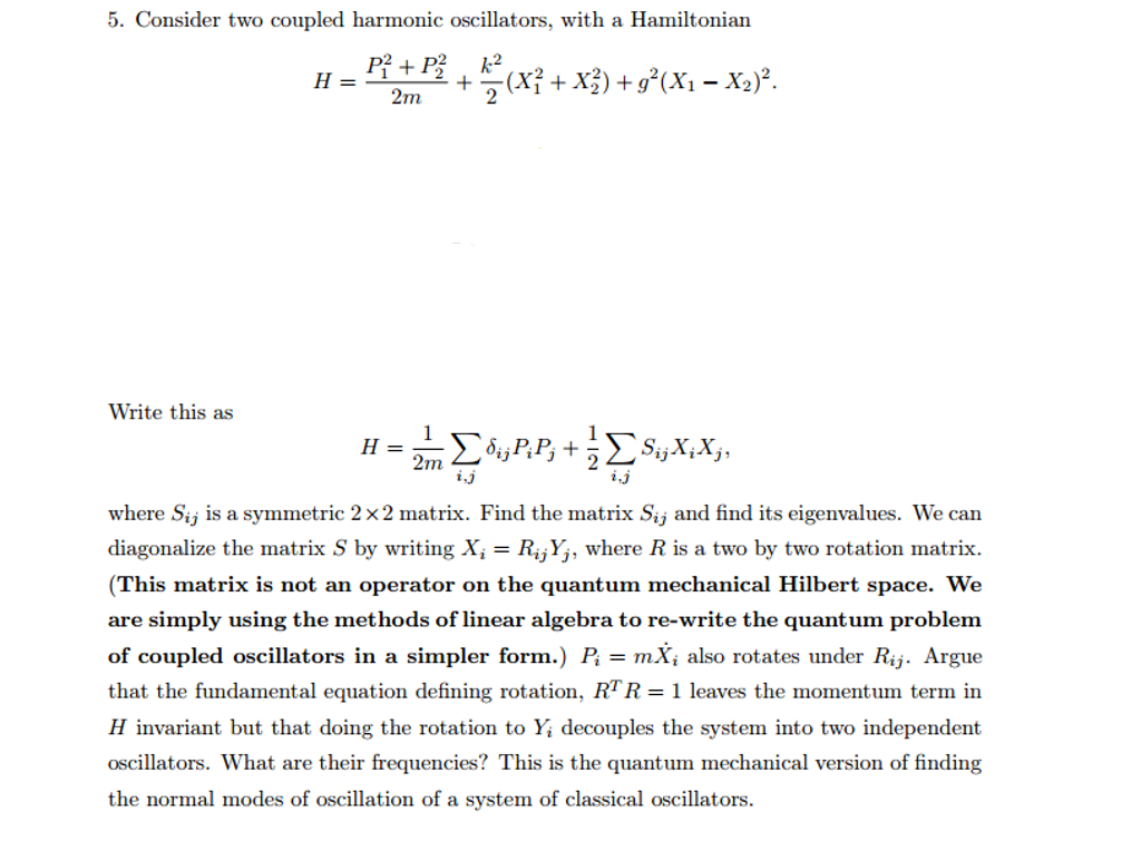 Solved Consider two coupled harmonic oscillators, with a