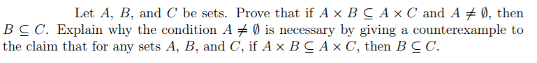 Solved 0, Then Let A, B, And C Be Sets. Prove That If A × B | Chegg.com