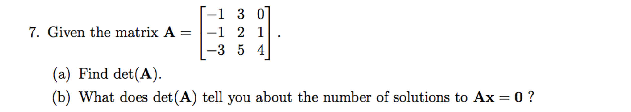 Solved Given the matrix A = [-1 3 0 -1 2 1 -3 5 4]. (a) | Chegg.com
