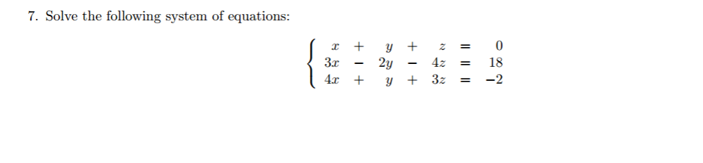 Solved Solve the following system of equations: {x + y + z = | Chegg.com