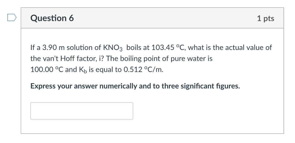 solved-d-question-6-1-pts-if-a-3-90-m-solution-of-kno3-boils-chegg