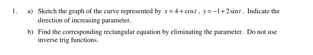 Solved 1. a) Sketch the graph of the curve represented by | Chegg.com