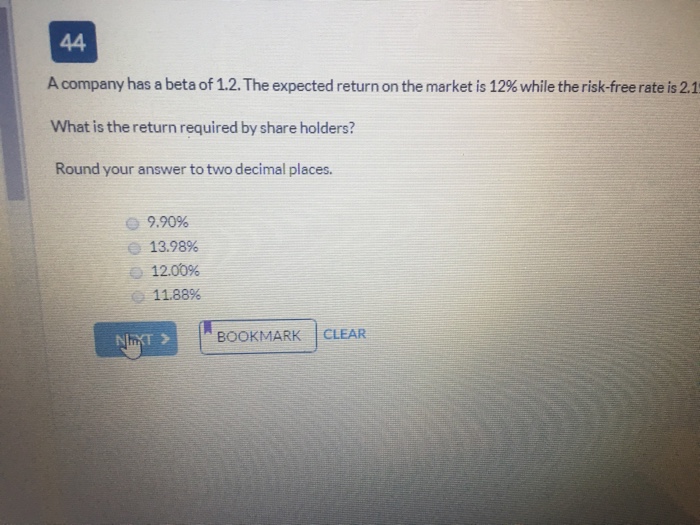 Solved A company has a beta of 1.2. The expected return on