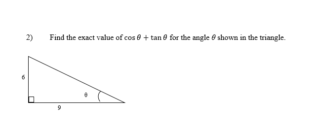 Solved 2) Find the exact value of cos ? + tan ? for the | Chegg.com