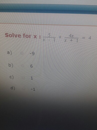 Solved Solve For X 5 x 1 4x x 1 4 9 6 1 1 Chegg