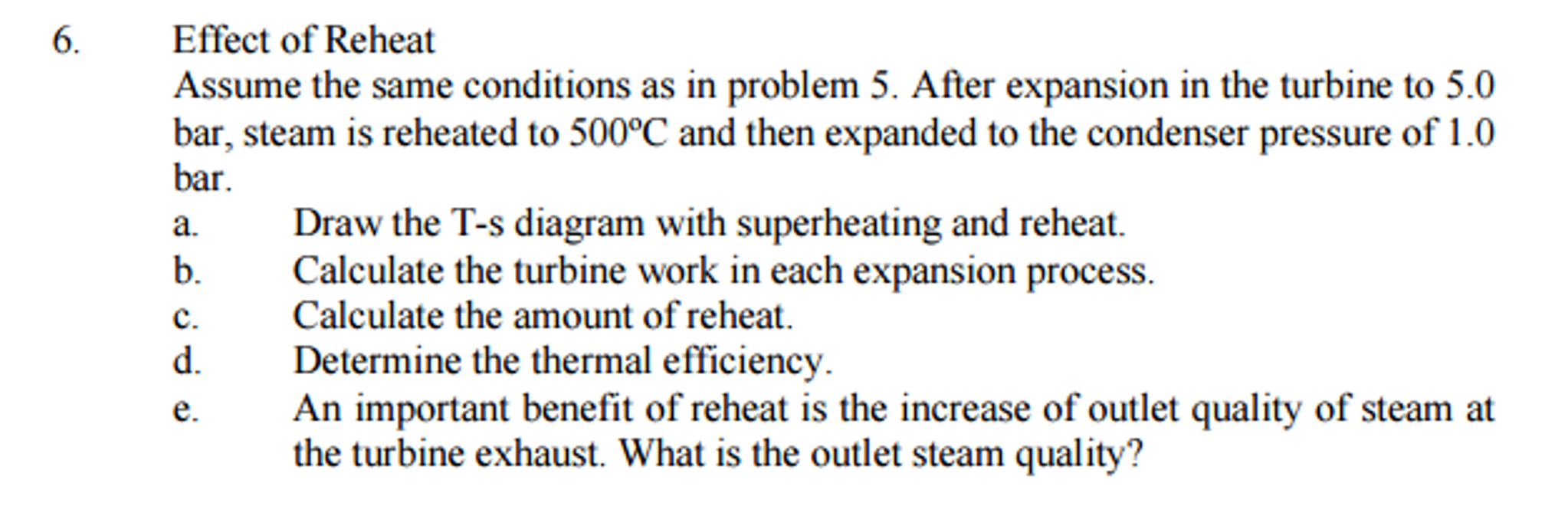 Effect of Reheat Assume the same conditions as in