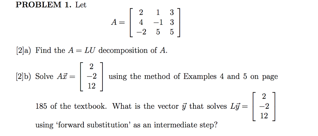 Solved PROBLEM 1. Let 2 1 3 A-4 -1 3 -2 5 5 [2]a) Find the A | Chegg.com