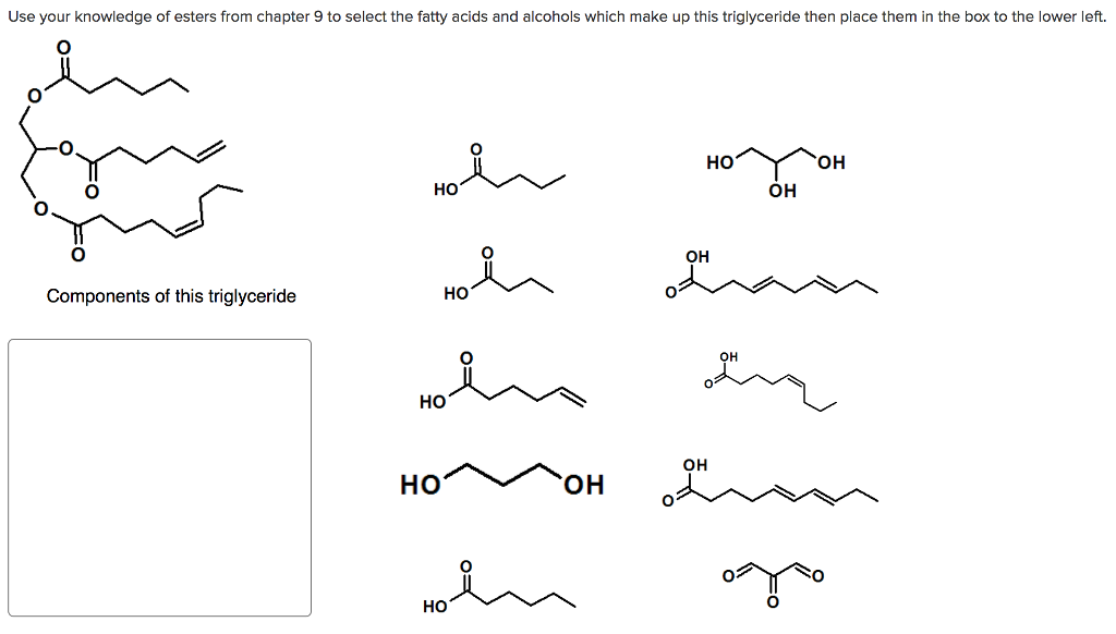 Solved Use your knowledge of esters from chapter 9 to select