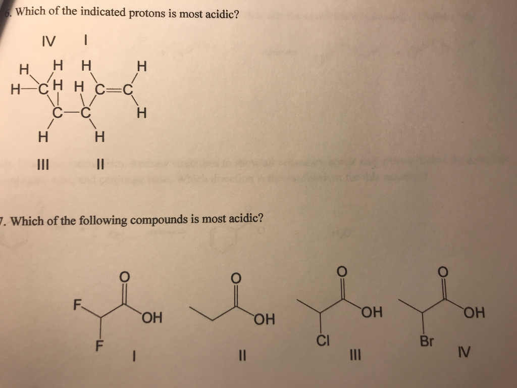 Solved: Which Of The Indicated Protons Is Most Acidic? IV | Chegg.com