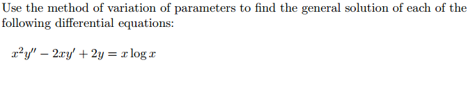 Solved Use the method of variation of parameters to find the | Chegg.com