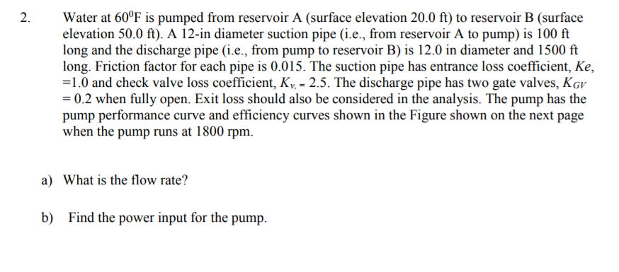 Solved Water at 60°F is pumped from reservoir A (surface | Chegg.com