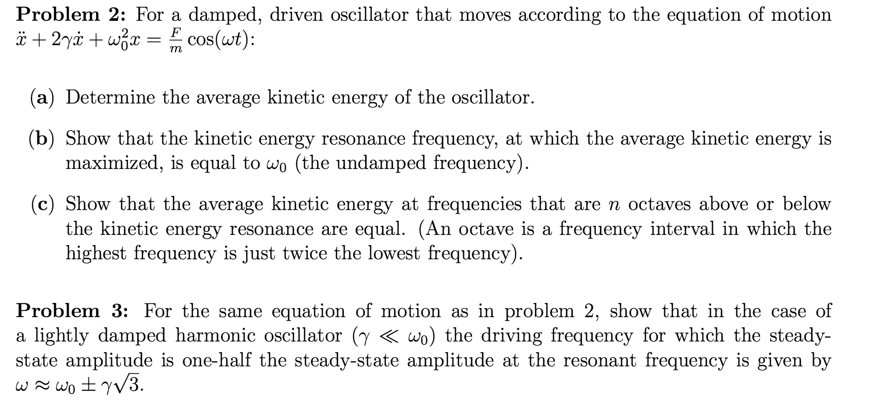 Solved Problem 2 For a damped, driven oscillator that moves
