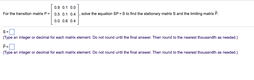 Solved 0.9 0.1 0. 0.5 For the transition matrix P = 0.1 0.4 | Chegg.com
