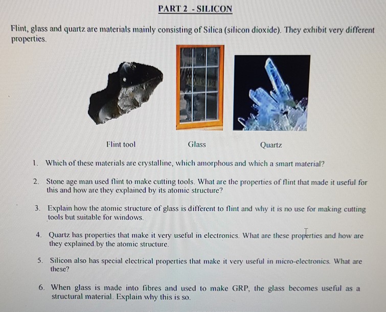 Solved PART 2 SILICON Flint, glass and quartz are materials