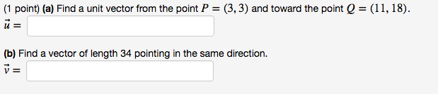 Solved Find a unit vector from the point P = (3, 3) and | Chegg.com