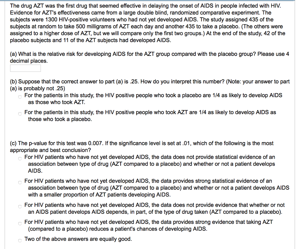 Solved The drug AZT was the first drug that seemed effective