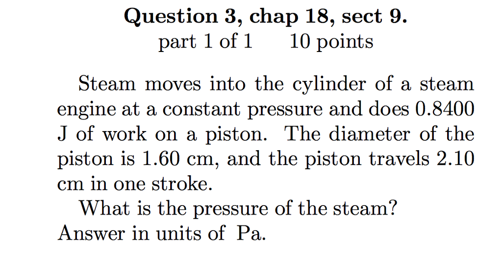Solved Steam moves into the cylinder of a steam engine at a
