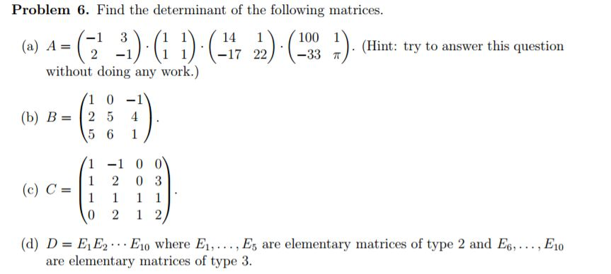 Solved Find the determinant of the following matrices (a) A | Chegg.com