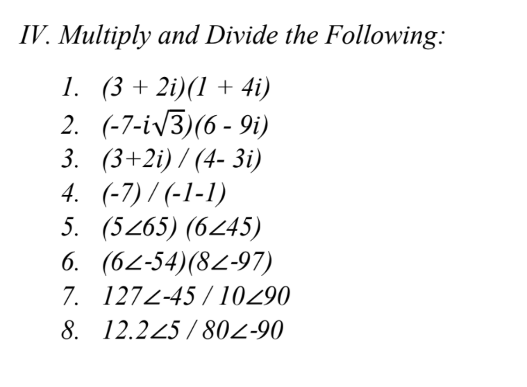 Solved IV. Multiply and Divide the Following: 1. (3 2i( +4i) | Chegg.com