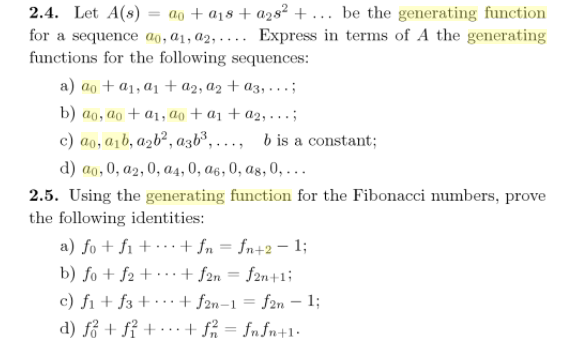 Solved 2.4. Let A(s) = a0 + a18 + a282 + be the generating | Chegg.com