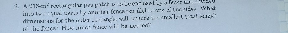 Solved A 216-m^2 rectangular pea patch is to be enclosed by | Chegg.com