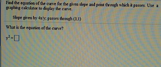 Solved Find the equation of the curve for the given slope | Chegg.com