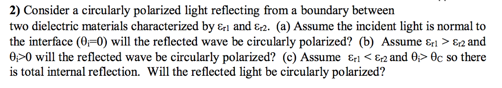 Solved Consider a circularly polarized light reflecting from | Chegg.com
