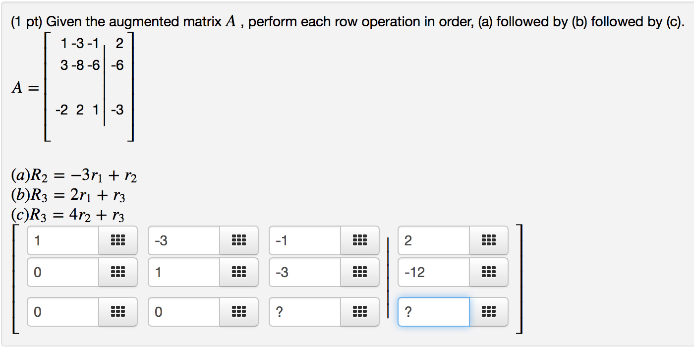 Solved Given the augmented matrix A perform each row Chegg