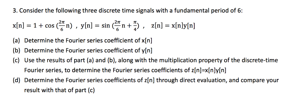 Solved 3. Consider the following three discrete time signals | Chegg.com