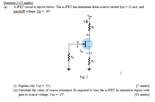 Solved Question 2 (25 marks) (a) A JFET circuit is shown | Chegg.com