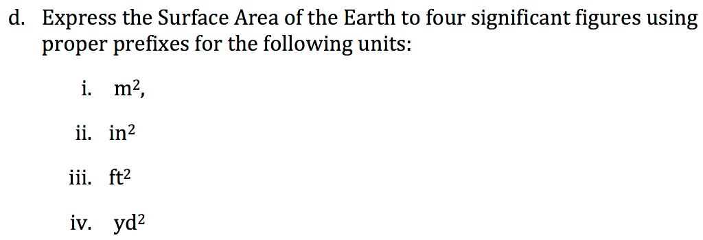 Solved d. Express the Surface Area of the Earth to four | Chegg.com