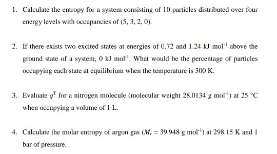 Solved Calculate the entropy for a system consisting of 10 | Chegg.com