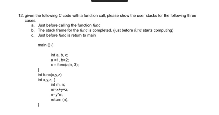 Solved Given the following C code with a function call, | Chegg.com