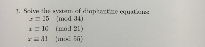 Solved Solve the system of diophantine equations: X = 15 | Chegg.com
