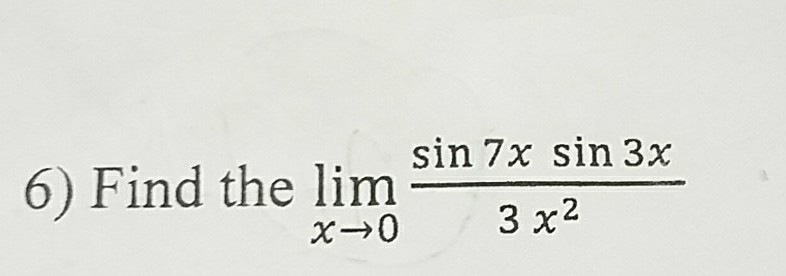 solved-6-find-the-lim-sin-7x-sin-3x-3-2-0-chegg