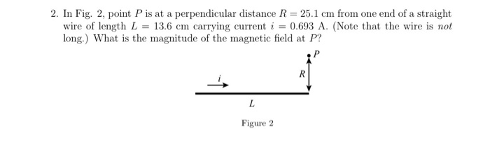 Solved In Fig. 2, point P is at a perpendicular distance R = | Chegg.com