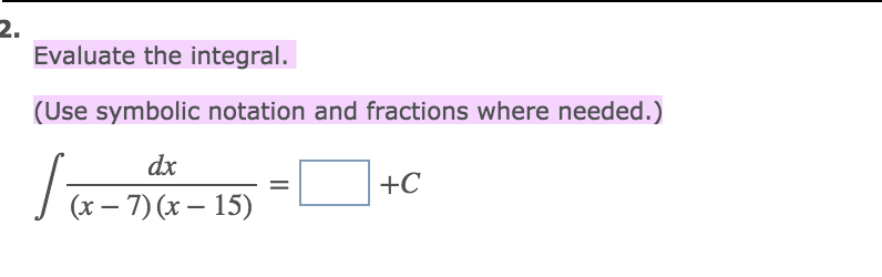 Solved Evaluate The Integral Use Symbolic Notation And Chegg Solved Evaluate The Integral Use Symbolic Notation And Chegg