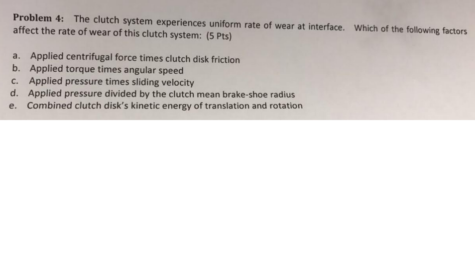 Solved The clutch system experiences uniform of wear at