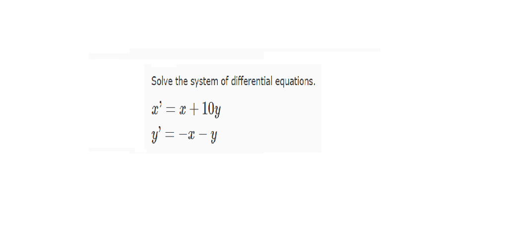 Solved Solve the system of differential equations. x' = x | Chegg.com