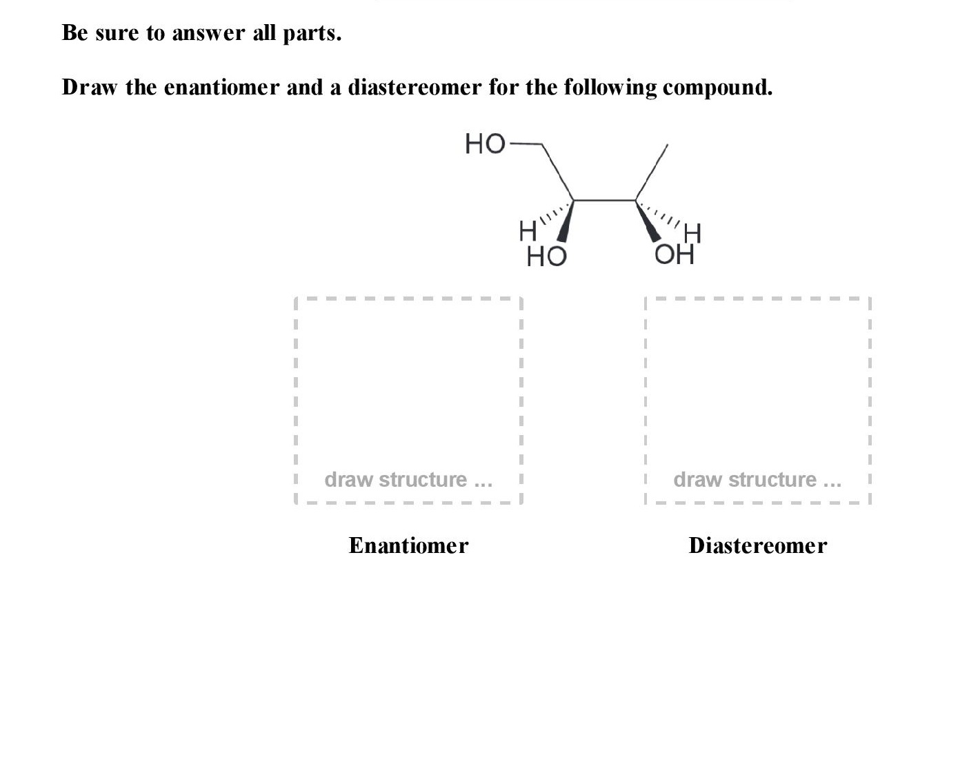 Solved Be sure to answer all parts. Draw the enantiomer and
