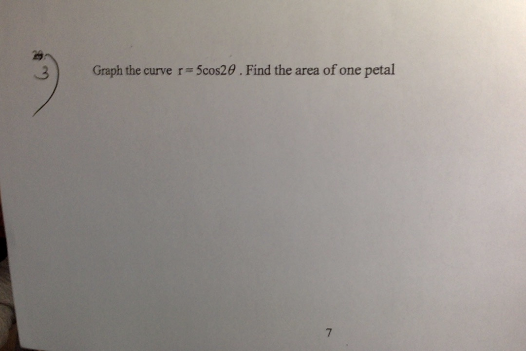 Solved 3Graph the curve r 5cos20. Find the area of one petal