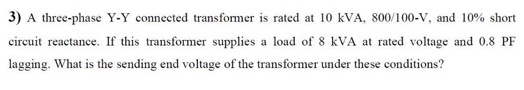 Solved 3) A Three-phase Y-Y Connected Transformer Is Rated | Chegg.com